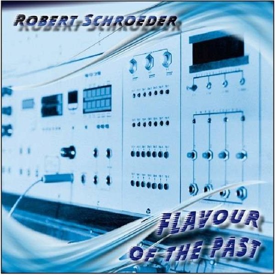 Flavour of the Past - Schroeder Robert - Musiikki - SPHERIC MUSIC - 4260107470694 - tiistai 28. huhtikuuta 2015
