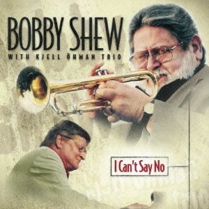 Cover for Bobby Shew · I Can`t Say No (CD) [Japan Import edition] (2015)