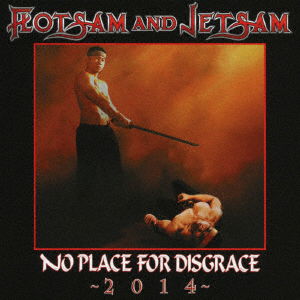 Cover for Flotsam And Jetsam · No Place For Disgrace 2014 (CD) [Japan Import edition] (2021)