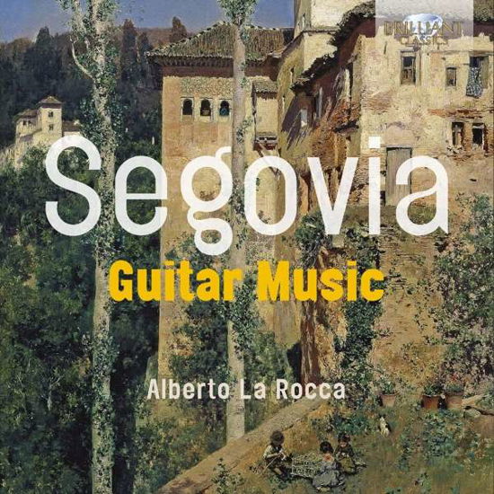 Segovia: Guitar Music - La Rocca - Musik - Brilliant Classics - 5028421953694 - 18. November 2016