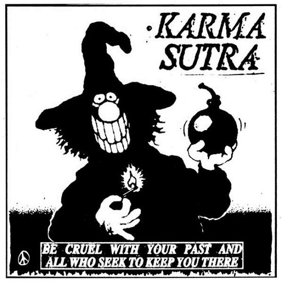 Cover for Karma Sutra · Be Cruel With Your Past And All Who Seek To Keep You There (LP) (2022)
