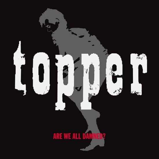 Are We All Damned - Topper - Music - AMTY RECORDS - 7350023410694 - December 7, 2018