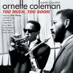 Cover for Ornette Coleman · Too Much, Too Soon (CD) [Digipak] (2010)