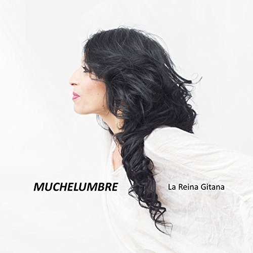 Cover for La Reina Gitana · Muchelumbre (CD) (2017)