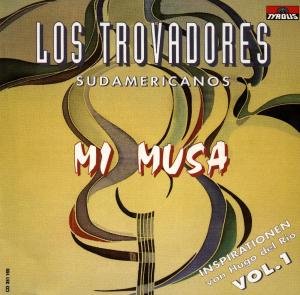 Cover for Los Trovadores Sudamericanos · Los Trovadores Sudamericanos - Mi Musa (CD) (1995)