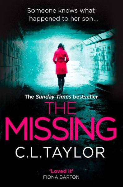 Cover for C. L. Taylor · The Missing: The Gripping Psychological Thriller That's Got Everyone Talking... (Pocketbok) (2016)