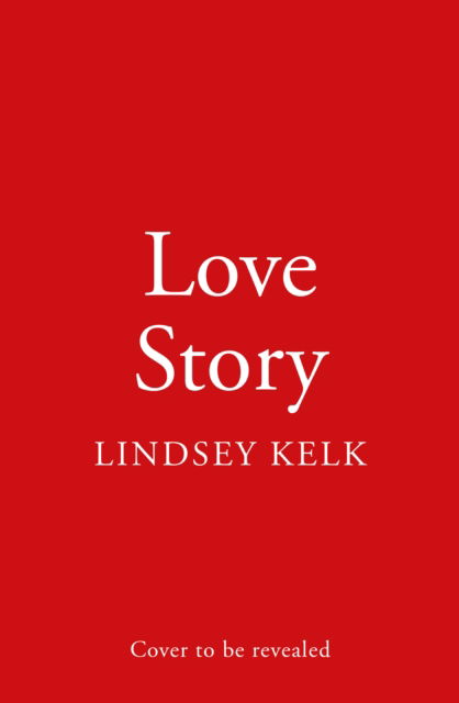 Cover for Lindsey Kelk · Love Story (Paperback Book) (2024)