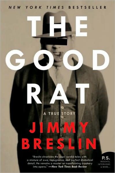 Cover for Jimmy Breslin · The Good Rat: a True Story (Paperback Book) [Reprint edition] (2009)