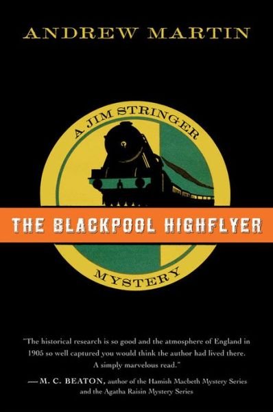 Cover for Andrew Martin · The Blackpool Highflyer: a Jim Stringer Mystery (Jim Stringer Mysteries) (Paperback Bog) (2007)