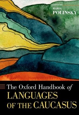 Cover for The Oxford Handbook of Languages of the Caucasus - Oxford Handbooks (Gebundenes Buch) (2020)