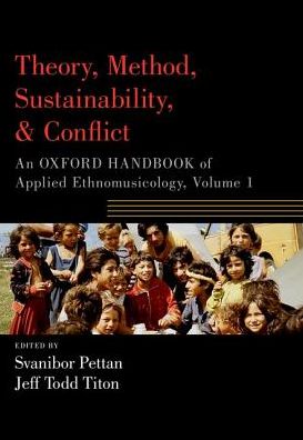 Cover for Theory, Method, Sustainability, and Conflict: An Oxford Handbook of Applied Ethnomusicology, Volume 1 - Oxford Handbooks (Taschenbuch) (2019)