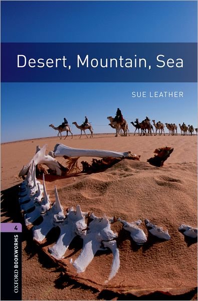 Cover for Sue Leather · Oxford Bookworms Library: Level 4:: Desert, Mountain, Sea - Oxford Bookworms ELT (Paperback Book) (2008)