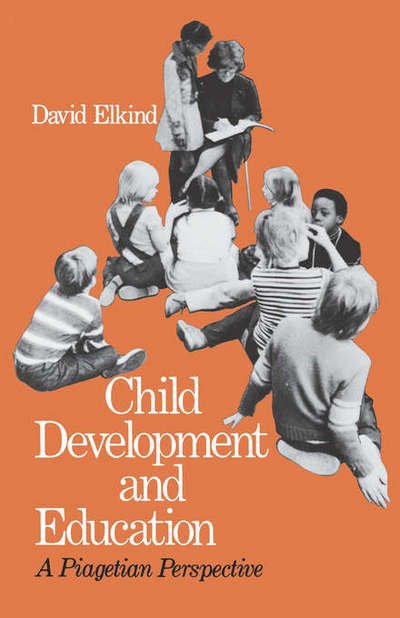 Cover for David Elkind · Child Development and Education: a Piagetian Perspective (Paperback Book) (1976)