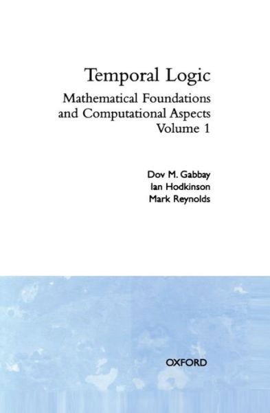 Cover for Dov M. Gabbay · Temporal Logic: Volume 1 - Temporal Logic (Hardcover Book) (1994)