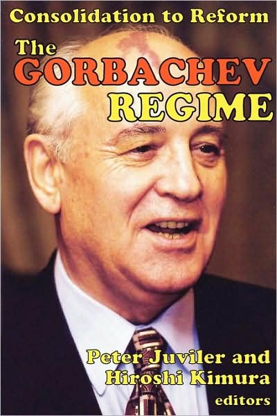 Cover for Hiroshi Kimura · The Gorbachev Regime: Consolidation to Reform (Paperback Bog) (2009)