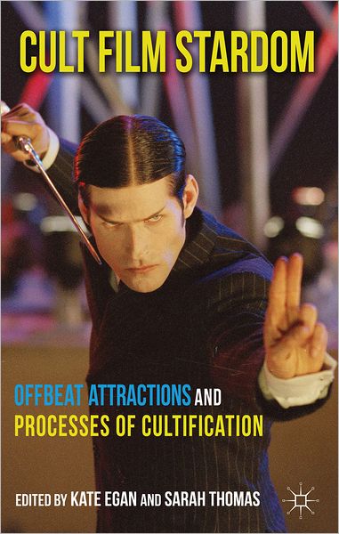 Cover for Kate Egan · Cult Film Stardom: Offbeat Attractions and Processes of Cultification (Gebundenes Buch) (2012)