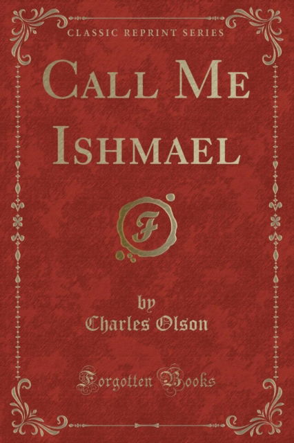 Cover for Charles Olson · Call Me Ishmael (Classic Reprint) (Paperback Book) (2018)