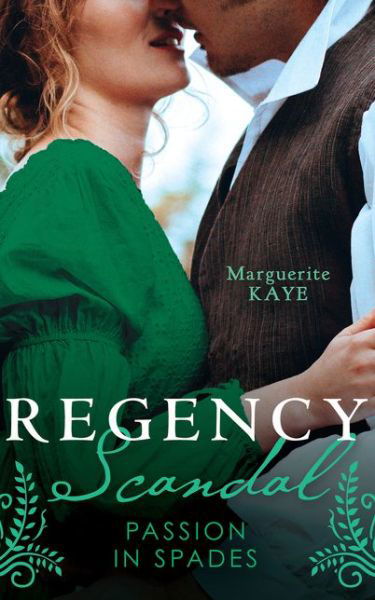 Cover for Marguerite Kaye · Regency Scandal: Passion In Spades: His Rags-to-Riches Contessa (Matches Made in Scandal) / from Courtesan to Convenient Wife (Pocketbok) (2021)