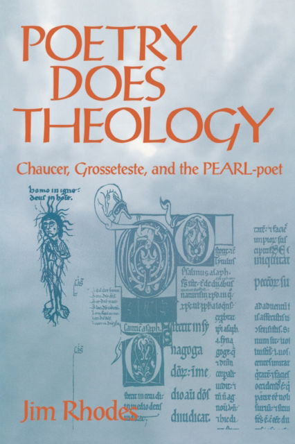 Cover for Jim Rhodes · Poetry Does Theology: Chaucer, Grosseteste, and the Pearl-poet (Hardcover Book) (2001)