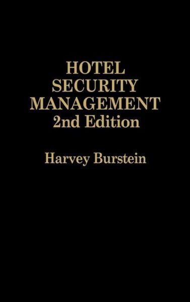 Hotel Security Management - Harvey Burstein - Libros - Bloomsbury Publishing Plc - 9780275900694 - 15 de enero de 1985