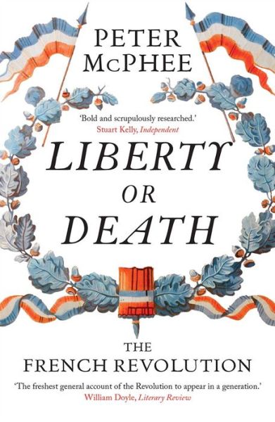 Cover for Peter McPhee · Liberty or Death: The French Revolution (Paperback Book) (2017)