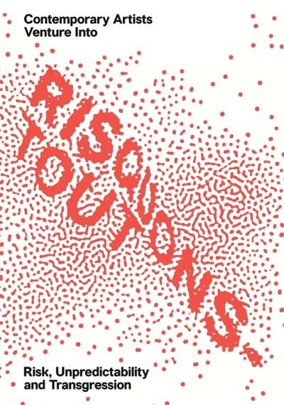 Cover for Emanuele Coccia · Risquons-Tout: Planetary Artists Venture into Risk, Unpredictability, and Transgression (Paperback Bog) (2021)