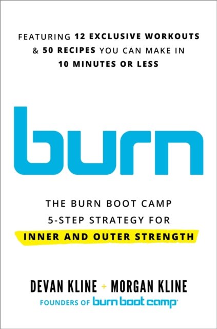 Cover for Devan Kline · Burn: The Burn Boot Camp 5-Step Strategy for Inner and Outer Strength (Inbunden Bok) (2024)