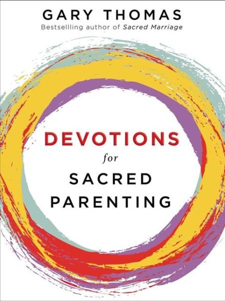 Cover for Gary Thomas · Devotions for Sacred Parenting (Hardcover bog) (2018)