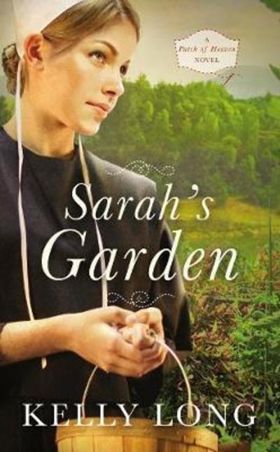 Cover for Kelly Long · Sarah's Garden - A Patch of Heaven Novel (Paperback Book) (2019)