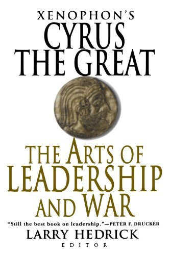 Xenophon's Cyrus the Great: The Arts of Leadership and War - Xenophon - Books - Griffin Publishing - 9780312364694 - April 3, 2007
