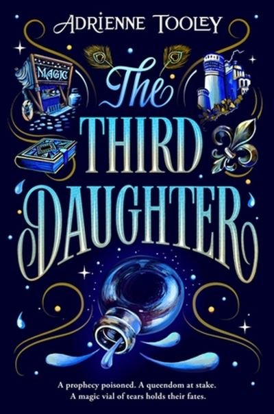 Cover for Adrienne Tooley · The Third Daughter: A sweeping YA fantasy about legacy, betrayal and sisterhood with a slow-burn sapphic romance (Innbunden bok) (2023)
