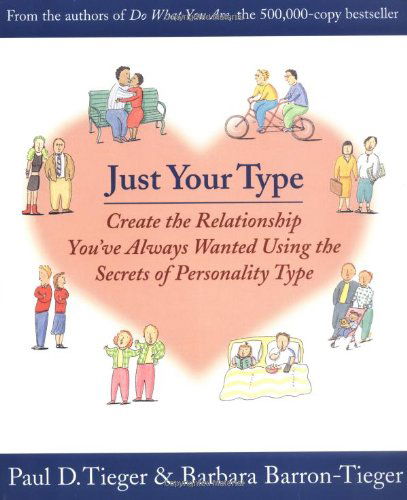 Cover for Barbara Barron-Tieger · Just Your Type: Create the Relationship You've Always Wanted Using the Secrets of Personality Type (Paperback Book) [1st Edition, 1st Printing edition] (2000)