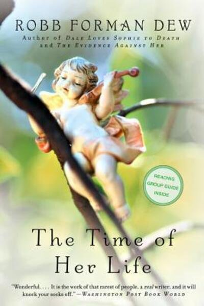 Cover for Robb Forman Dew · The Time Of Her Life (Paperback Book) [New edition] (2003)