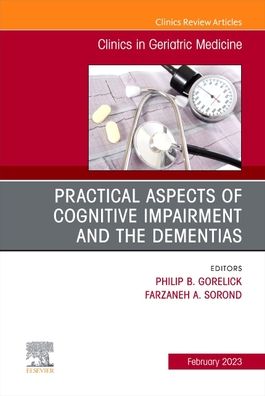 Cover for Practical Aspects of Cognitive Impairment and the Dementias, An Issue of Clinics in Geriatric Medicine - The Clinics: Internal Medicine (Hardcover Book) (2022)