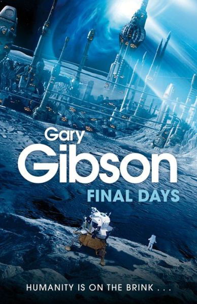 Cover for Gary Gibson · Final Days - Final Days (Taschenbuch) (2012)