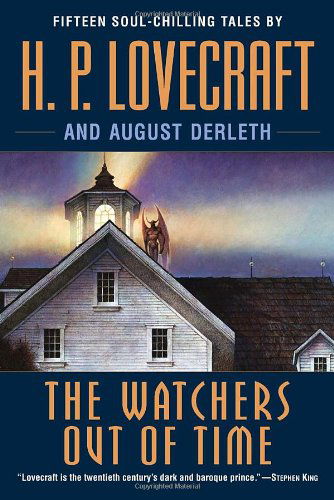 Cover for August Derleth · The Watchers out of Time: Fifteen Soul-chilling Tales by (Paperback Book) [First Printing - First Thus edition] (2008)