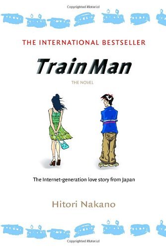 Cover for Hitori Nakano · Train Man: the Novel (Del Rey Books) (Paperback Book) (2007)