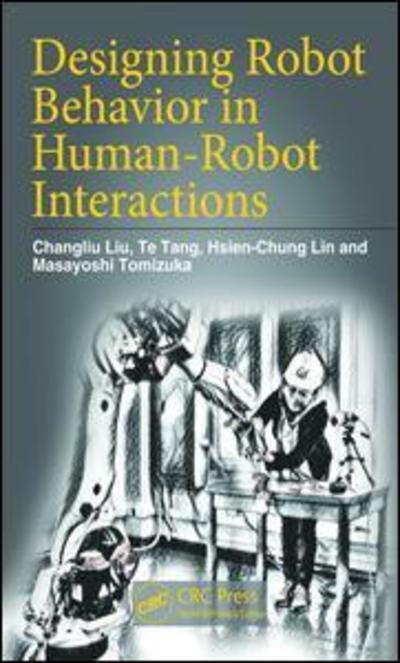 Cover for Liu, Changliu (Dept. of Aeronautics and Astronautics, Stanford University) · Designing Robot Behavior in Human-Robot Interactions (Hardcover bog) (2019)