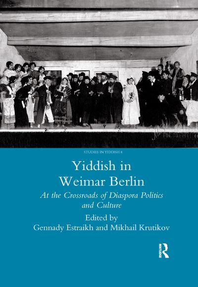 Cover for Gennady Estraikh · Yiddish in Weimar Berlin: At the Crossroads of Diaspora Politics and Culture (Paperback Book) (2020)