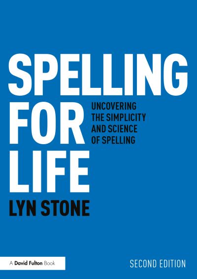 Cover for Lyn Stone · Spelling for Life: Uncovering the Simplicity and Science of Spelling (Paperback Book) (2021)