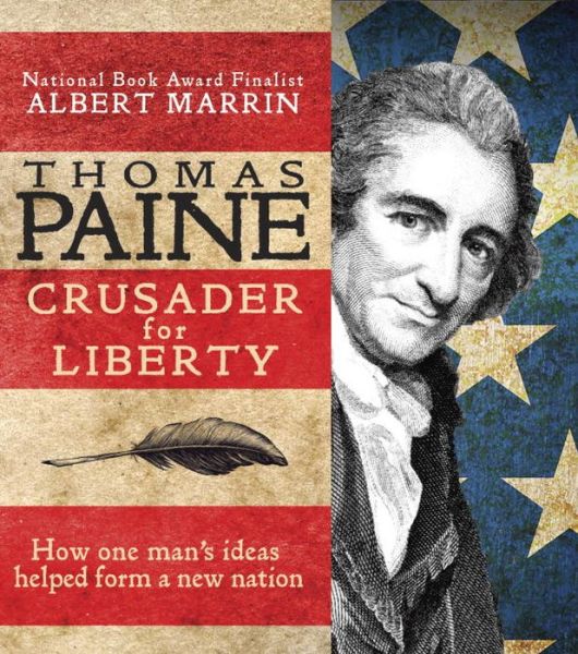 Cover for Albert Marrin · Thomas Paine: Crusader for Liberty: How One Man's Ideas Helped Form a New Nation (Paperback Book) (2016)