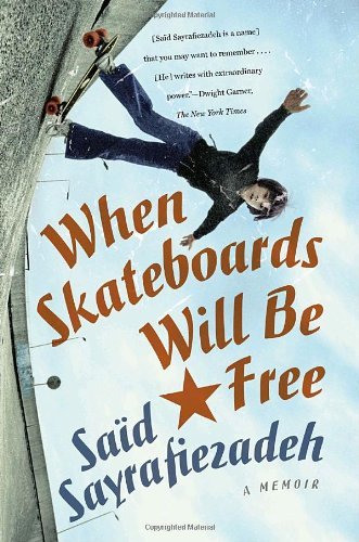 Cover for Saïd Sayrafiezadeh  · When Skateboards Will Be Free: a Memoir (Taschenbuch) (2010)