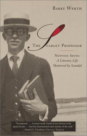 Cover for Barry Werth · The Scarlet Professor: Newton Arvin: a Literary Life Shattered by Scandal (Paperback Bog) [Reprint edition] (2002)