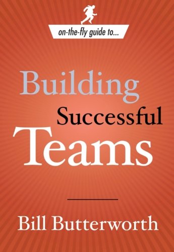 Cover for Bill Butterworth · On-the-Fly Guide to Building Successful Teams (Pocketbok) (2006)