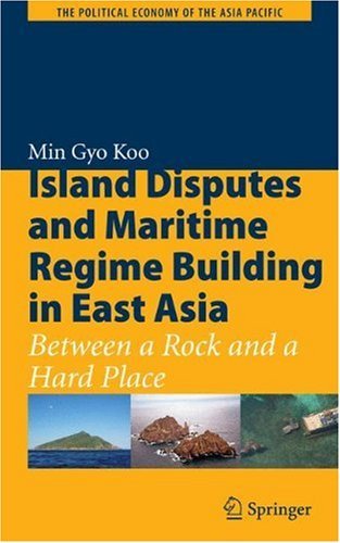 Cover for Min Gyo Koo · Island Disputes and Maritime Regime Building in East Asia: Between a Rock and a Hard Place - The Political Economy of the Asia Pacific (Innbunden bok) [2010 edition] (2009)