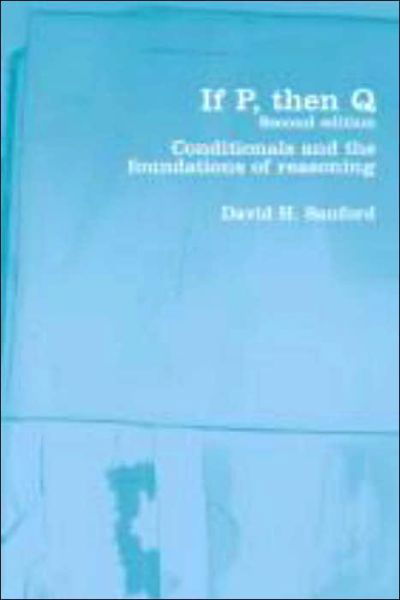 Cover for David Sanford · If P, Then Q: Conditionals and the Foundations of Reasoning (Pocketbok) (2002)