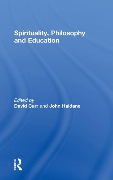 Cover for David Carr · Spirituality, Philosophy and Education (Inbunden Bok) (2003)