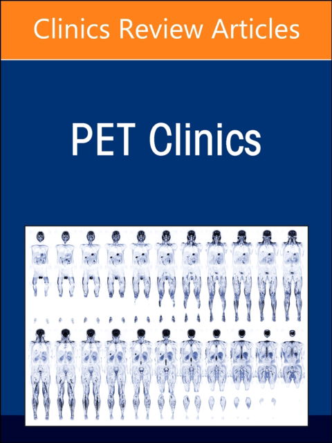 Cover for Subramaniam, Rathan M. (Associate Professor of Radiology, Russell H Morgan Department of Radiology and Radiologic Sciences, John Hopkins Medical Institutions) · Clinical PET / CT: Quarter-Century Transformation of Oncology, An Issue of PET Clinics - The Clinics: Radiology (Hardcover Book) (2024)