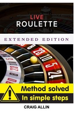 Live Roulette Method Solved In Simple Steps Extended Editon - Craig Allin - Bøker - Blurb - 9780464623694 - 31. mai 2020