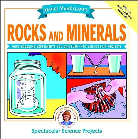 Cover for Janice VanCleave · Janice VanCleave's Rocks and Minerals: Mind-Boggling Experiments You Can Turn Into Science Fair Projects - Spectacular Science Project (Paperback Book) (1996)